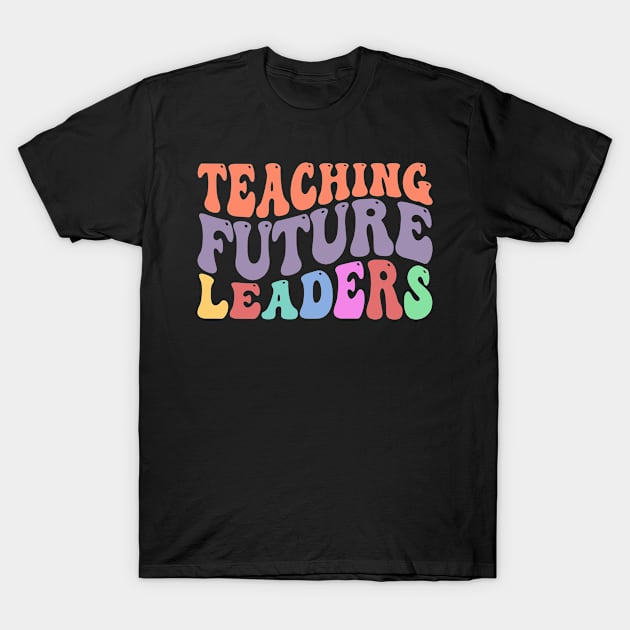 Teaching Future Leaders, Cute Kindergarten teacher T-Shirt by yass-art